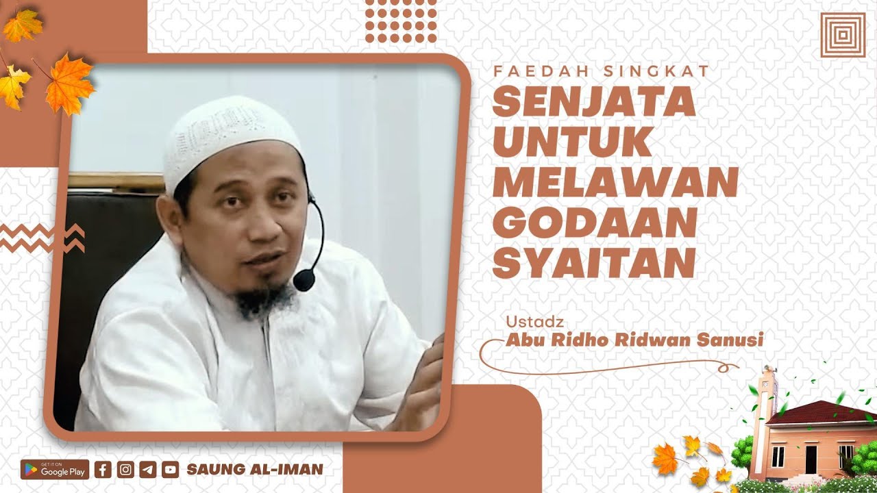 Senjata Untuk Melawan Godaan Syaitan - Ustadz Abu Ridho Ridwan Sanusi ...