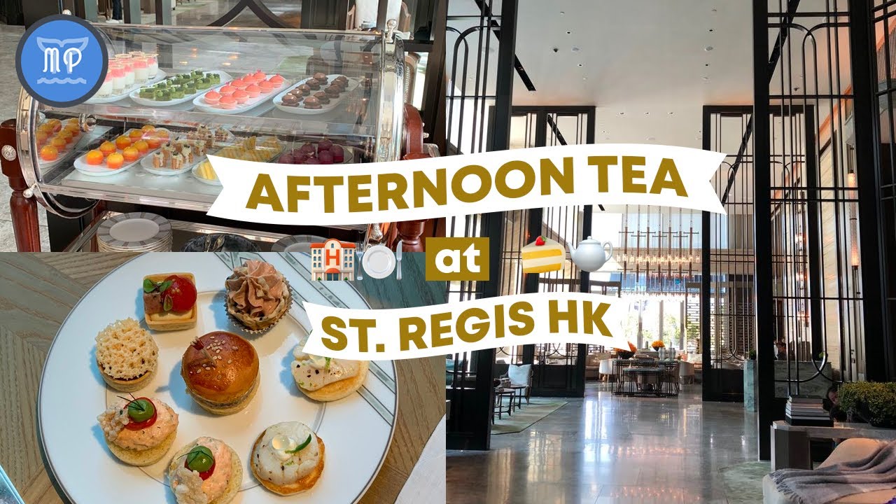Afternoon Tea at St. Regis HK YouTube