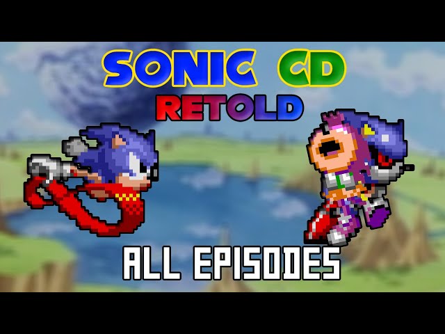 Sonic CD: Retold (All Episodes) class=