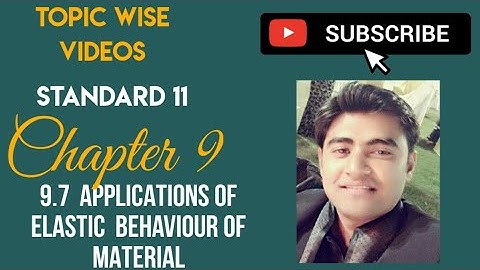 NCERT Physics class 11 chapter 9 9.7 APPLICATION OF ELASTIC BEHAVIOUR OF MATERIAL