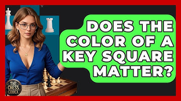 Does The Color Of A Key Square Matter? - The Chess Codex