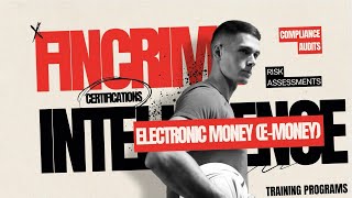 Electronic Money (E-Money) Explained - Financial Crime Acronyms and Definitions