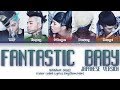 BIGBANG (빅뱅) - FANTASTIC BABY (Japanese Version) (Color Coded Lyrics Eng/Rom/Kan)
