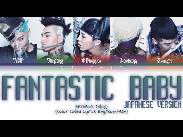 BIGBANG (빅뱅) - FANTASTIC BABY (Japanese Version) (Color Coded Lyrics Eng/Rom/Kan) class=