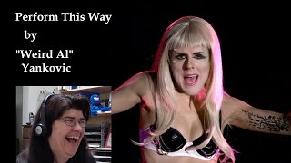 Perform This Way (Parody of &quot;Born This Way&quot; by Lady Gaga) by Weird Al Yankovic | Reaction Video