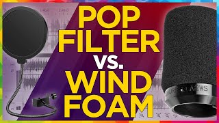 Pop filter vs. Wind foam: THIS is the difference