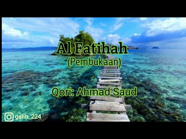 Surah Al Fatihah- Ahmad Saud class=