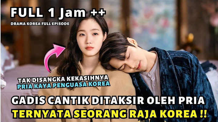 GADIS CANTIK TAK MENYANGKA, PRIA YANG INGIN MENIKAHINYA TERNYATA RAJA PALING BERKUASA !! DRAMA KOREA