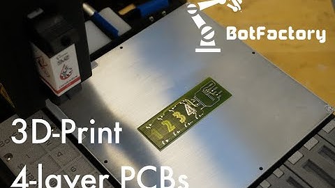 3D Printing 4-layer PCBs with BotFactory SV2