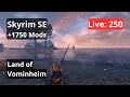 🔴 SKYRIM SE +1750 Mods⚔️ Land of Vominheim 12 | Live 250 #skyrimse #skyrimmods