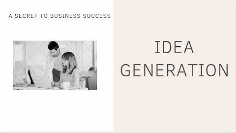 Idea generation & its techniques