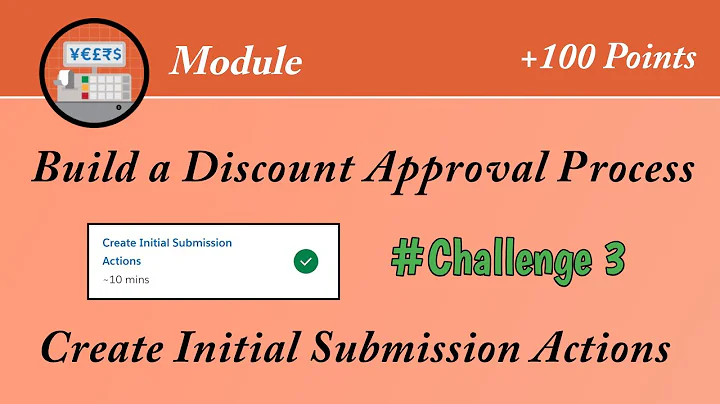 Create Initial Submission Actions  || Build a Discount Approval Process || Salesforce || Trailhead