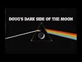 Doug&#39;s Dark side of the moon (Recut)