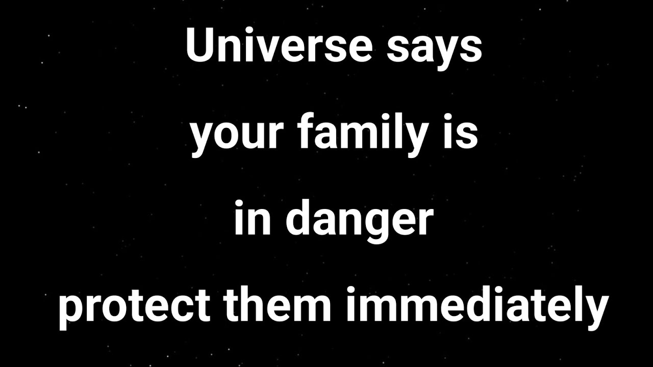 Universe says Universe message for you today Your family is in