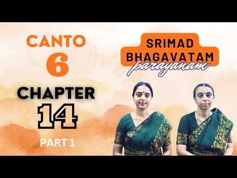 Srimad Bhagavatam Parayanam | Canto 6 | Chapter 14 | Part 1