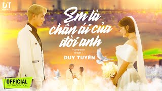 Em Là Chân Ái Của Đời Anh - Duy Tuyên | MV Lyrics Official