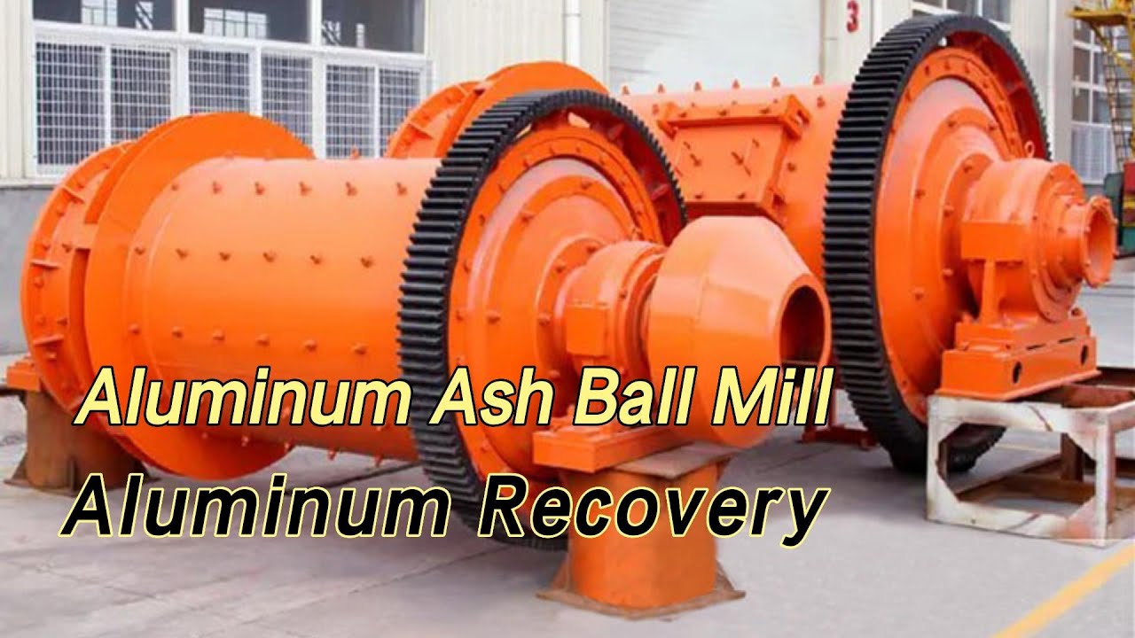 Aluminum ash ball mill Aluminum recovery YouTube