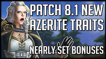 Patch 8.1 NEW AZERITE TRAITS - One Step Closer to Set Bonuses | WoW Battle for Azeroth