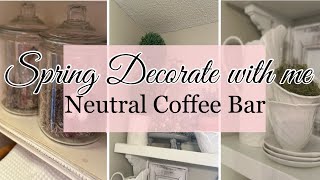 NEW🌷NEUTRAL SPRING DECORATE WITH ME || COFFEE BAR