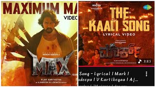 ಮಾರ್ಕ್ 👊🏻 and MAX   MARK , MAX Song The KAALI SONG and maximum mass Song 