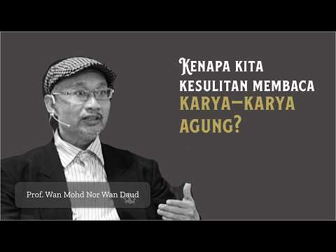 Sifat Karya Agung - Prof. Wan Mohd Nor Wan Daud