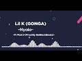 Lil K GONGA Nyala Ft Mak D Prod By BeBlackBeatz AudioSlide Lil K GONGA Nyala Ft Mak D Prod By BeBlackBeatz AudioSlide
