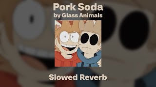 Glass Animals - Pork Soda (Slowed/Reverb)