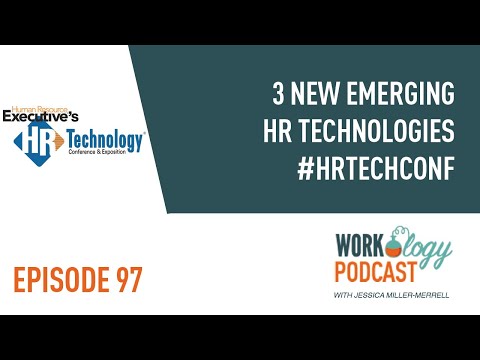 Ep 97 – 3 New Emerging HR Technologies #hrtechconf