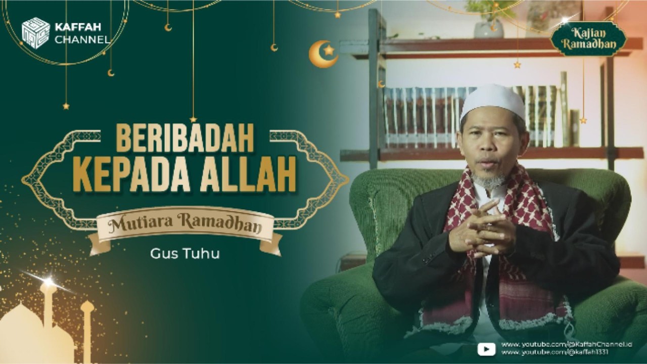 Beribadah Kepada Allah | Mutiara Ramadhan
