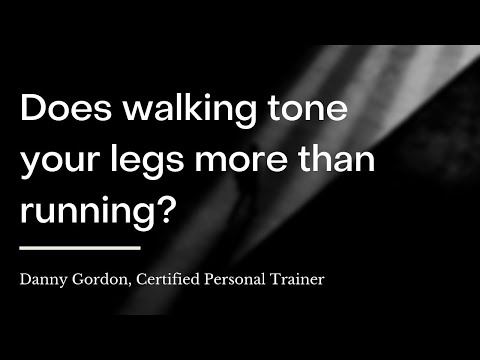 Does walking tone your legs more than running?