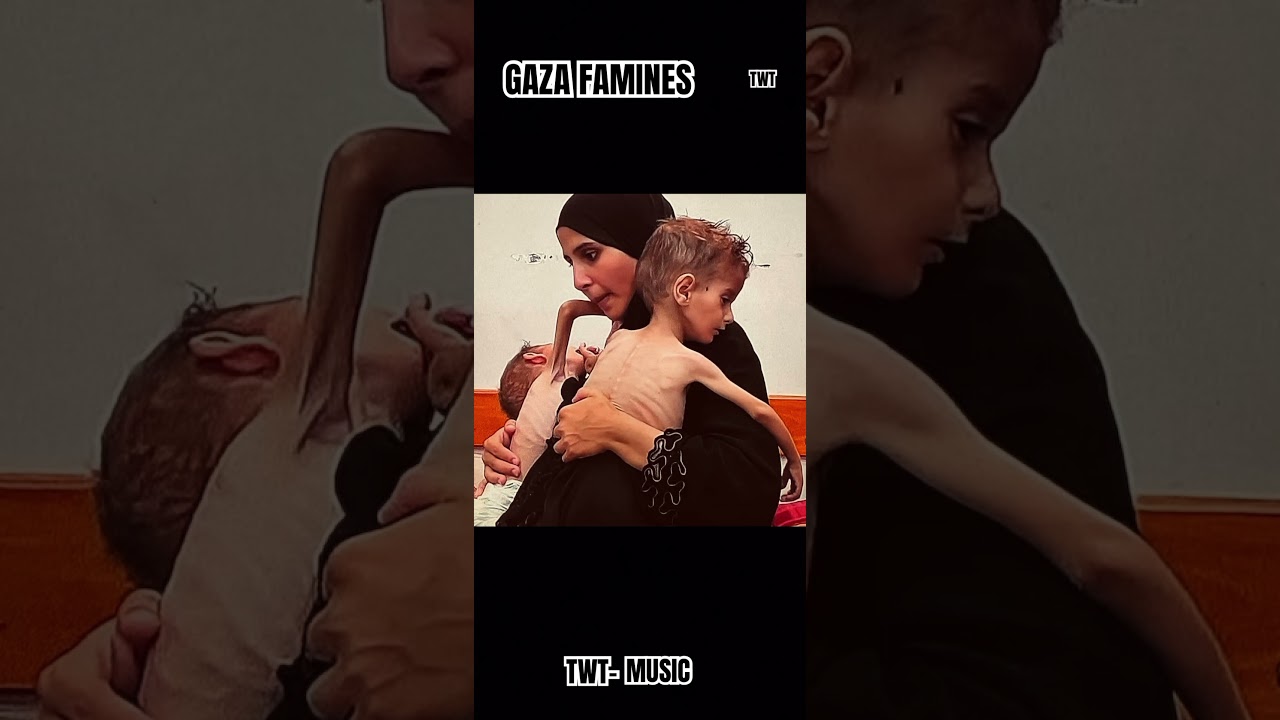 GAZA FAMINES.         TWT-Music