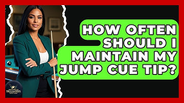 How Often Should I Maintain My Jump Cue Tip? - Billiards Hustlers