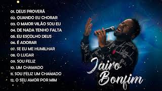 O Melhor De Jairo Bonfim  Na Adoração - Melhores Músicas Gospel 2021