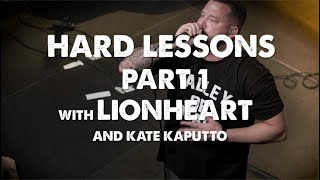 Hard Lessons with LIONHEART  Part 1