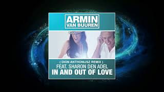 Armin Van Buuren feat. Sharon Den Adel - In And Out Of Love ( Dion Anthonijsz Remix )