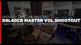 Marshall DSLCR40 Max Master Volumes for Better Tone? I say NO! What Do You Think?