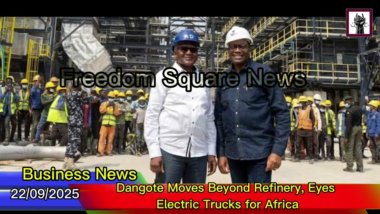 Dangote moves beyond refinery, eyes electric trucks for Africa. 