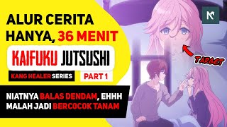 SELURUH Alur Cerita Anime Kaifuku Jutsushi no Yarinaoshi Part 1, HANYA 36 MENIT