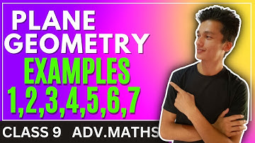 class 9 advanced maths chapter 7 Examples 1,2,3,4,5,6,7 exercise 7 plane geometry