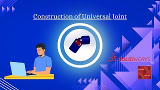 Construction of an Universal Joint