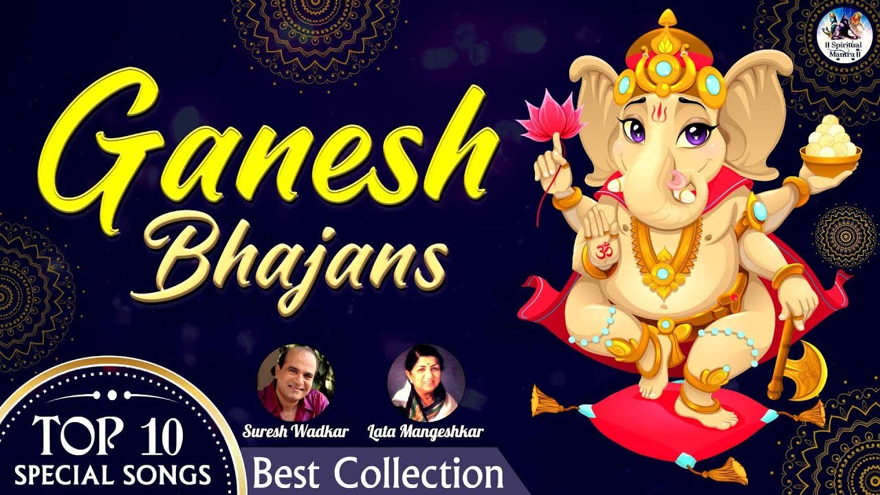 Top 10 Ganesh Bhajans | Devotional Aartis, Bhajans, and Mantras ...