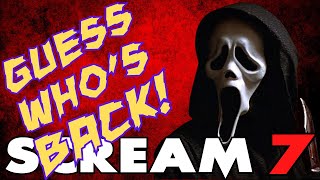 SCREAM 7 ** GUESS WHO’S BACK!**