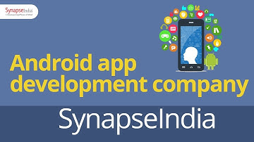 Android App Development Company - SynapseIndia