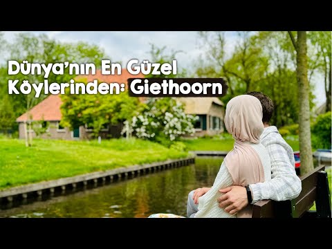 Dünya'nın En Güzel Köylerinden: Giethoorn