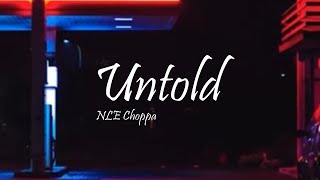 NLE Choppa - Untold (Lyrics)