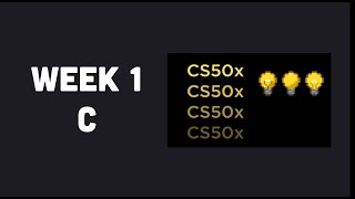 CS50x Week 1 - C