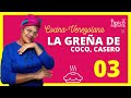 03 | LA GREÑA DE COCO aprende como hacer este delicioso dulce de coco casero [SERIE DE COCO]