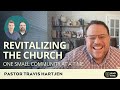 Revitalizing the Church One Small Community at a Time with Pastor Travis Hartjen | Lead Time