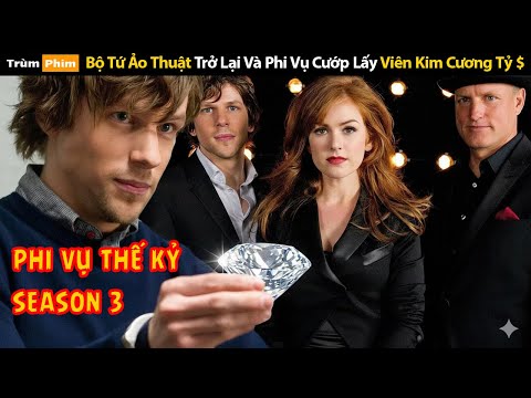 [Review Phim] Bộ Tứ Ảo Thuật Trở Lại Với Phi Vụ Cướp Viên Kim Cương Trị Giá Tỷ $