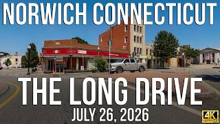 Norwich, Connecticut: A Full Tour by Car 4K | July 26, 2026
